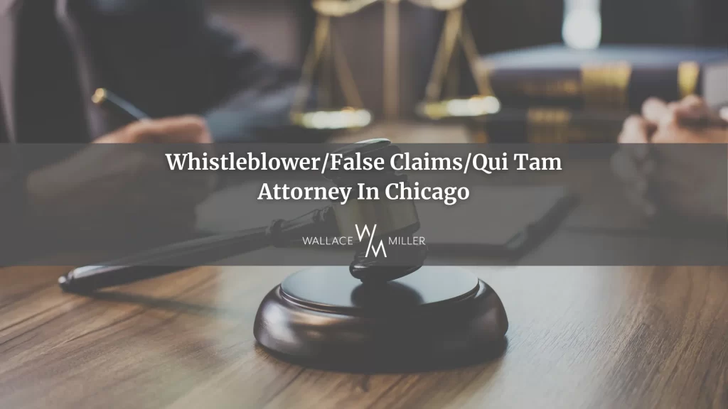Whistleblower_False Claims_Qui Tam Attorney In Chicago