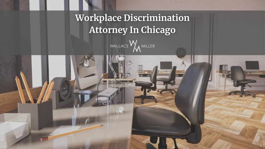 Workplace Discrimination Attorney In Chicago